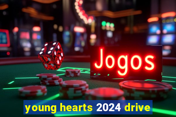 young hearts 2024 drive